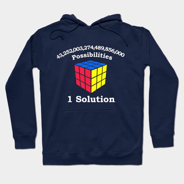 43 Quadrillion Possibilities, 1 Solution - Rubik's Cube Inspired Design for people who know How to Solve a Rubik's Cube Hoodie by Cool Cube Merch
